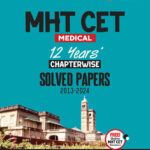MHT CET 11 YEARS 2013-2024 Chapterwise Solved Papers Physics/Chemistry/Biology