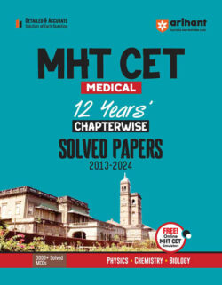 MHT CET 11 YEARS 2013-2024 Chapterwise Solved Papers Physics/Chemistry/Biology