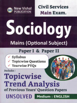 IAS Mains Sociology (Optional) Topicwise Unsolved Question Papers (1984-2024)