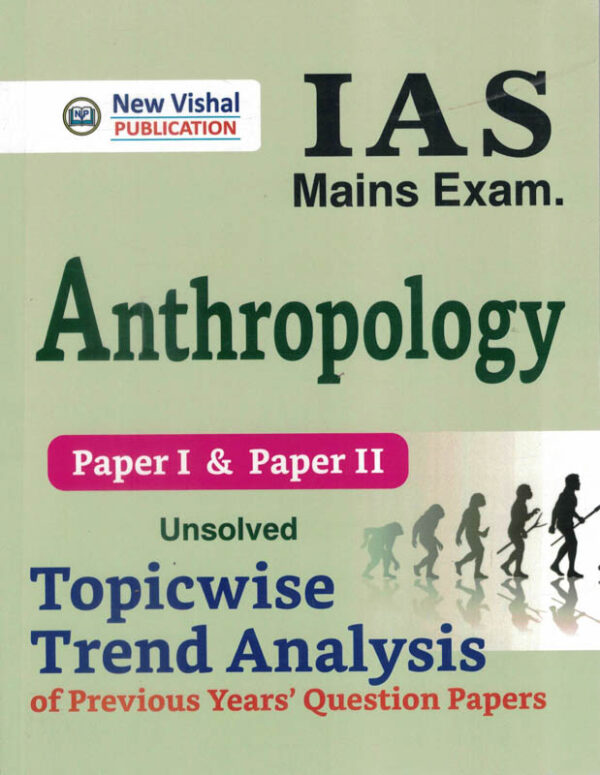 UPSC IAS Mains Anthropology(Optional)Topicwise Unsolved Question Papers (1981-2024)
