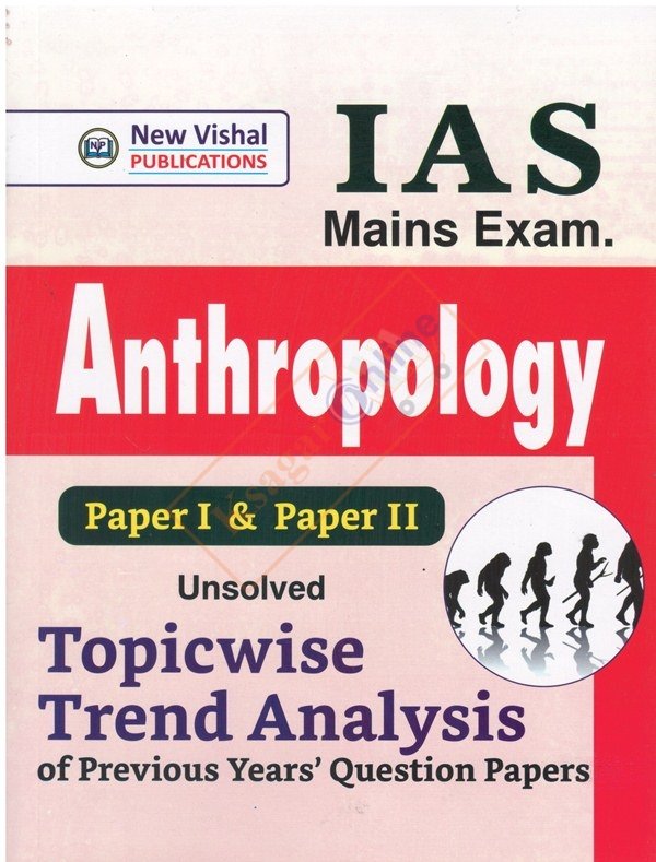 IAS Mains Anthropology (Optional) Topicwise Unsolved Question Papers (1985-2022)
