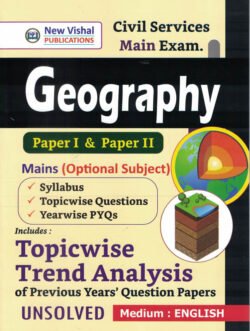 IAS Mains Geography (Optional) Topicwise Unsolved Question Papers (1986-2023)