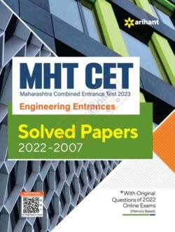MHT CET Engineering Entrance Solved Papers 2022-2007 Arihant