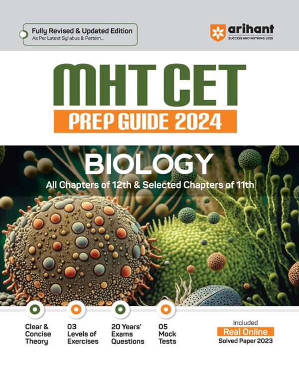 MHT CET Prep Guide 2024 Biology Arihant (All Chapters of Class - 12 & Selected Chapters of Class 11)