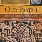 Our Pasts I – History TEXTBOOK IN HISTORY FOR CLASS VI