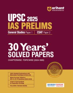 UPSC 2025 - 30Years' IAS Prelims Chapterwise-Topicwise Solved Papers (2024-1995)