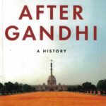 India After Gandhi: A History Ramachandra Guha