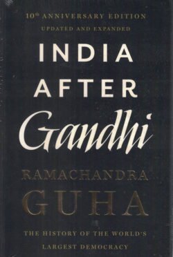 India After Gandhi The History of the World's Largest Democracy
