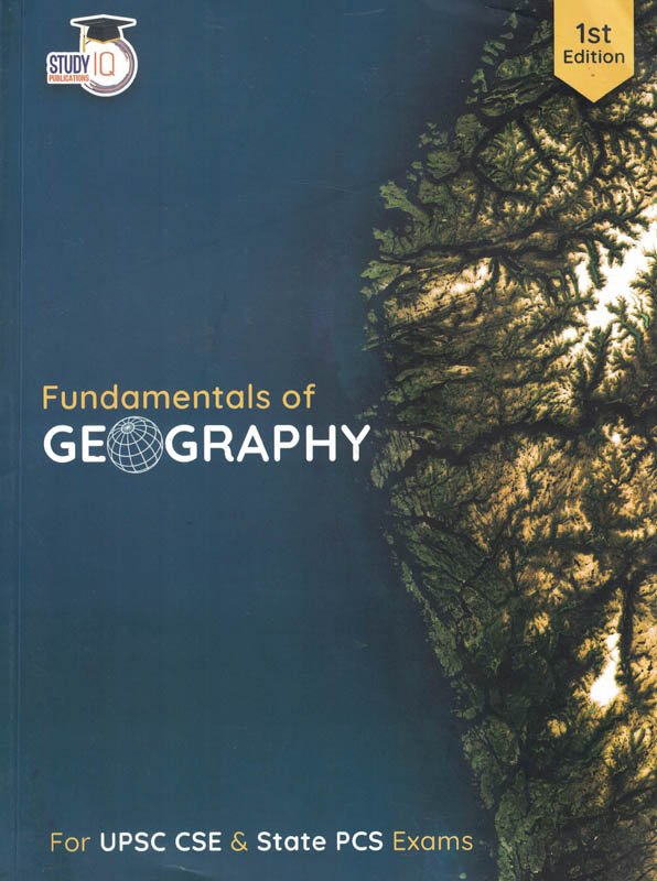 Fundamentals of Geography Book For UPSC CSE 2023 Prelims & Mains By Study IQ