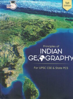 Principles of Indian Geography For UPSC CSE Prelims & Mains by Study IQ