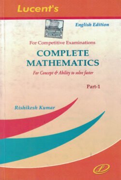 Lucent’s Complete Mathematics Part -1