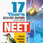 17 Years' Solved Papers 2024-2008 NEET (Physics + Chemistry + Biology)