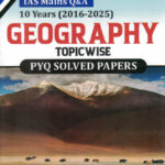 Geography 2016-2026 IAS Mains Topic-Wise PYQ Solved Papers UPSC-N.N. Ojha Chronicle