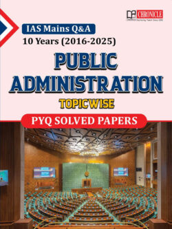 Public Administration 2016-2025 IAS Mains UPSC Topic-Wise PYQ Solved Papers