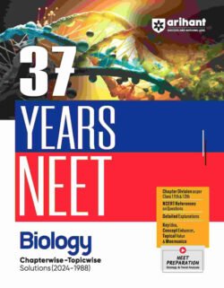 37 Years NEET Biology Chapterwise - Topicwise Solutions 2024 -1988 For NEET 2025