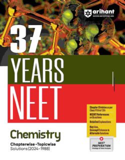 37 Years NEET Chemistry Chapterwise- Topicwise Solutions 2024 - 1988 For NEET 2025