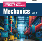 Understanding Physics JEE Main & Advanced Mechanics Volume.1 DC Pandey