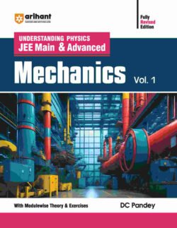 Understanding Physics JEE Main & Advanced Mechanics Volume.1 DC Pandey