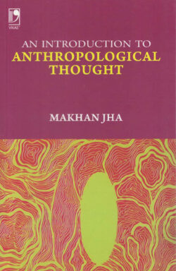 An Introduction to Anthropological Thought by Makhan Jha