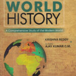 World History : A Comprehensive Study of the Modern World Krishna Reddy, Ajay Kumar C.M