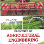 ELEMENTS OF  AGRICULTURAL ENGINEERING Dr. Jagdishwar Sahay