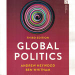 GLOBAL POLITICS Andrew Heywood, Ben Whitham