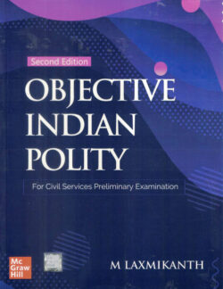 Objective Indian Polity-M Laxmikanth Civil Services Prelims Exam