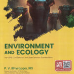 Environment And Ecology-P.V. Bhyrappa For UPSC And State Civil Services Examinations