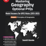 Mastering Geography Optional PYQs Model Answers For UPSC Mains-2013-2025 Paper-1 Principles Of Geodraphy Book-Sumit Konde Uniqe