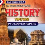 History 2016-2025 IAS Mains Topic-Wise PYQ Solved Papers UPSC-N.N. Ojha Chronicle